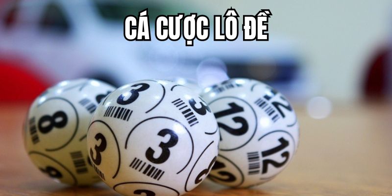 Khái quát về cá cược lô đề 